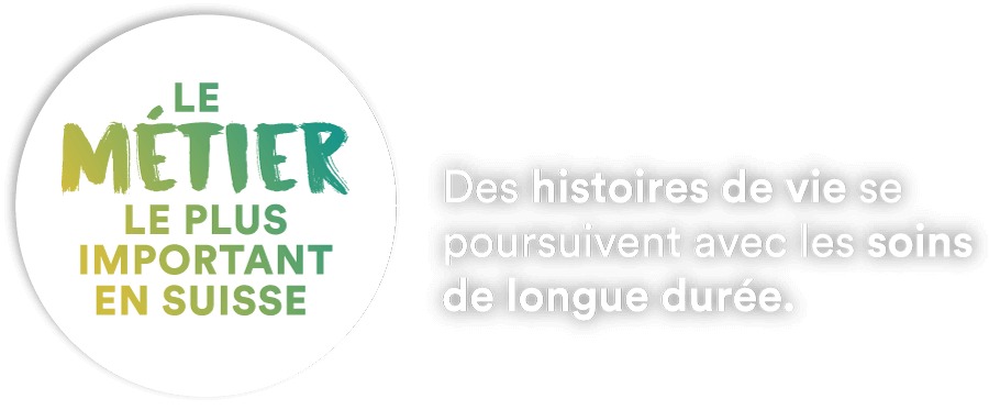 Le métier le plus important en Suisse Des histoires de vie se poursuivent avec les soins de longue durée.